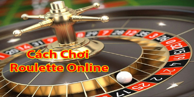 Cách chơi roulette cơ bản